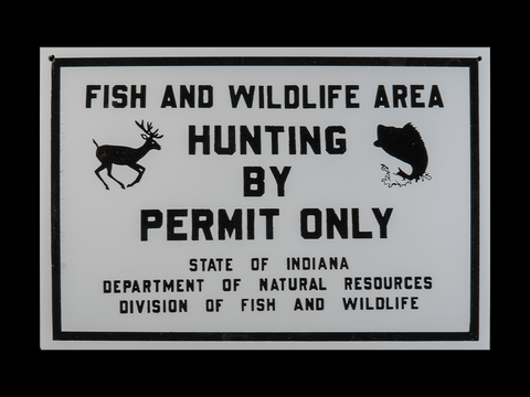 State of Indiana Hunting by Permit Only Sign