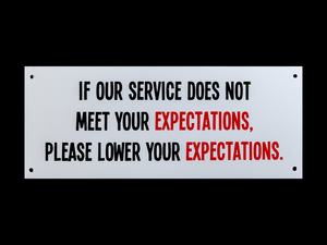 Lower Your Expectations Sign